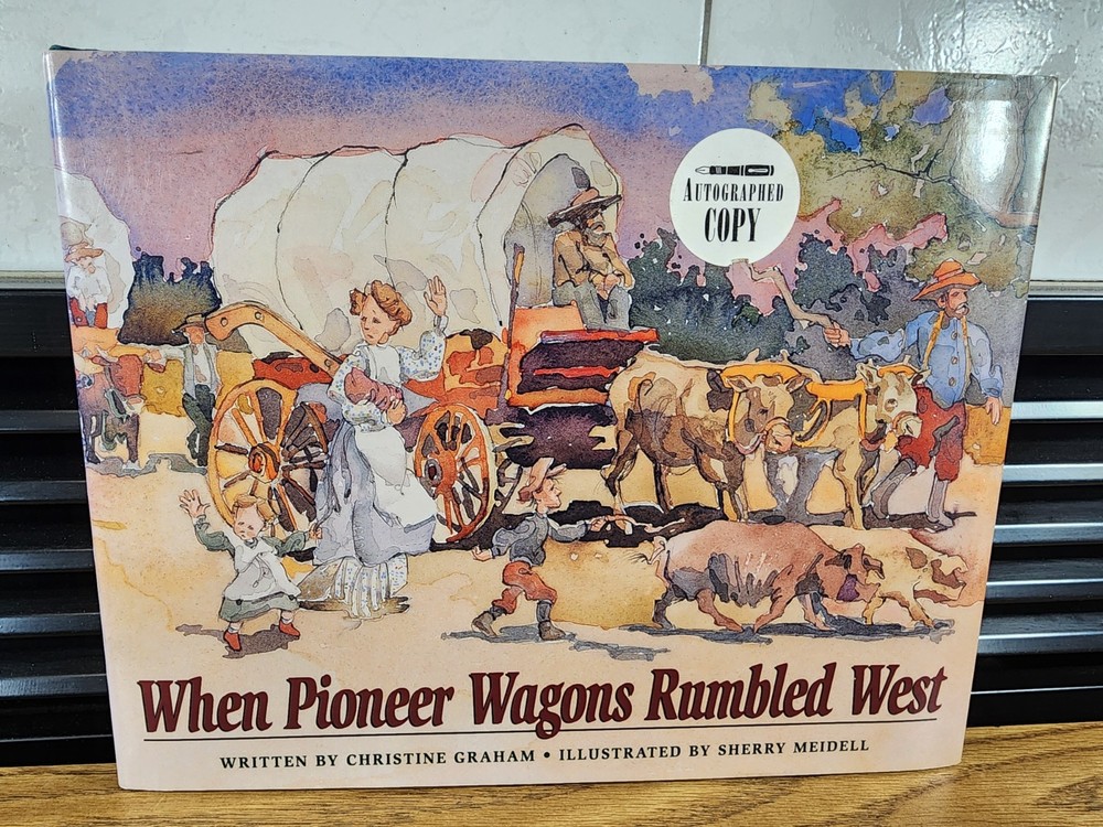 SIGNED When Pioneer Wagons Rumbled West 1st Ed HCDJ Christine Graham LDS Mormon