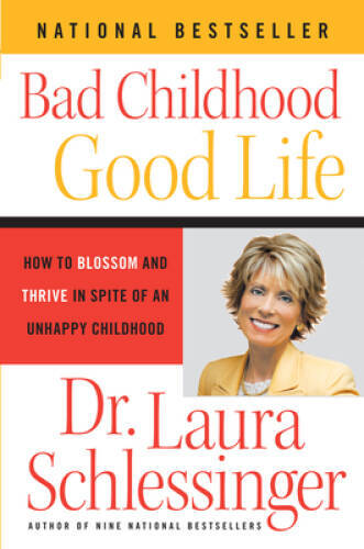 Bad Childhood---Good Life: How to Blossom and Thrive in Spite of an - ACCEPTABLE