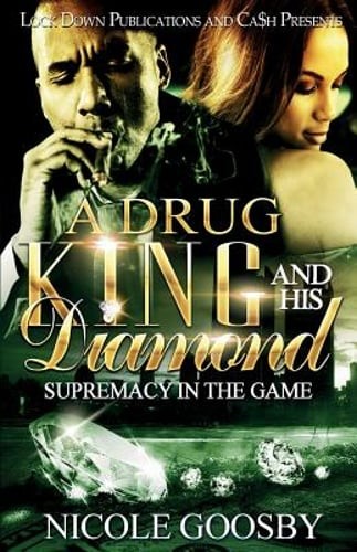 A Drug King and His Diamond: Supremacy in the Game by Nicole Goosby: New