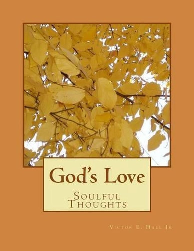 God's Love: Soulful Thoughts by Victor E. Hall Jr (English) Paperback Book