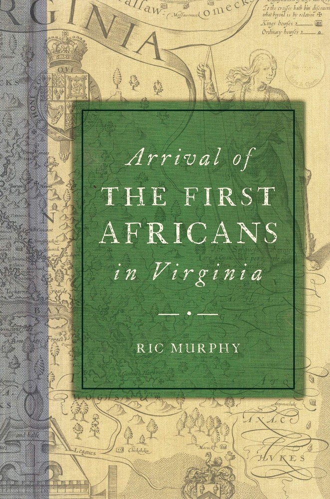 NEW The History Press Arrival of the First Africans in Virginia, VA 978146714598