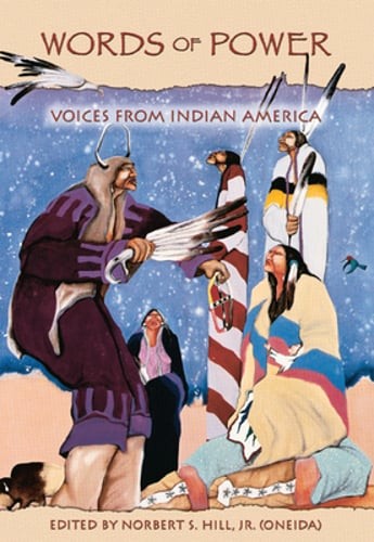 Words of Power: Voices from Indian America by Norbert Hill: Used