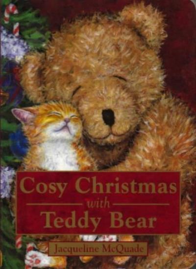 Cosy Christmas with Teddy Bear: Board Book By Jacqueline McQuade