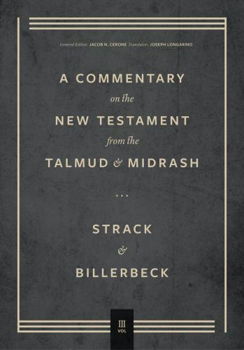 Commentary on the New Testament from the Talmud & Midrash, Hardcover by Strac...