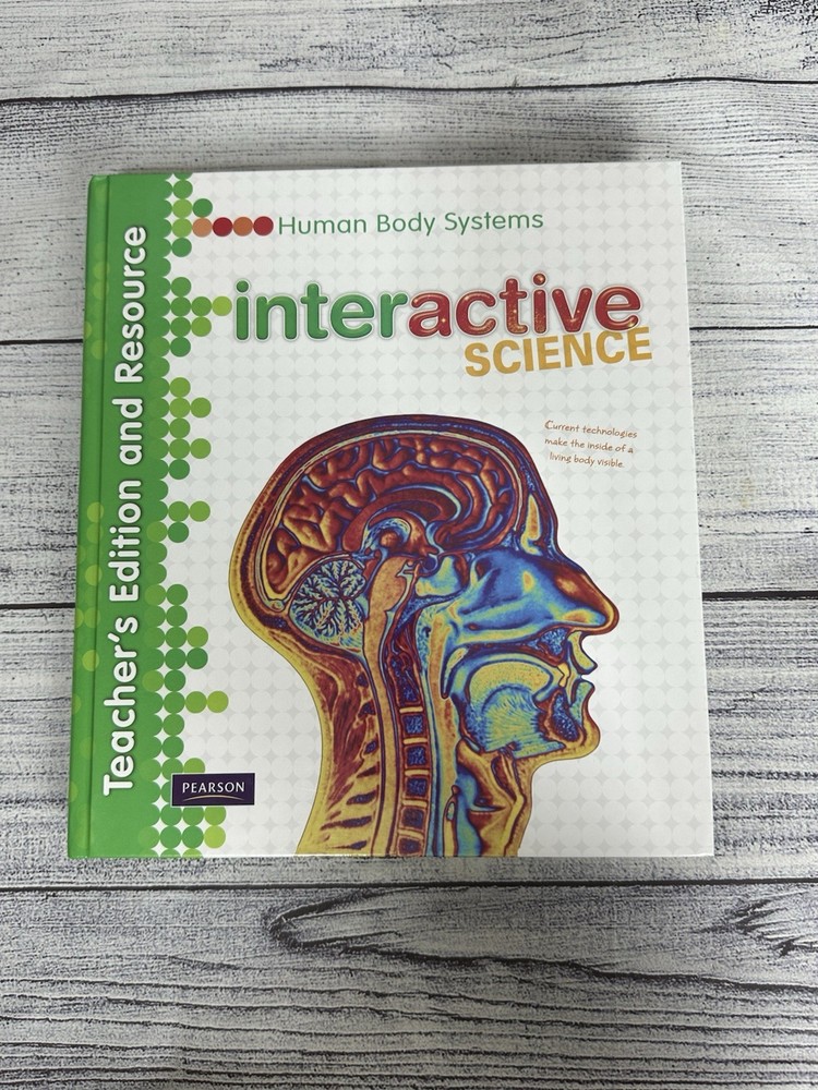 Interactive Science: Human Body Systems, Teacher's Edition and Resource