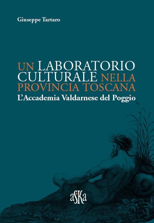 Giuseppe Tartar Un laboratorio culturale nella provincia toscana. L'A (Hardback)