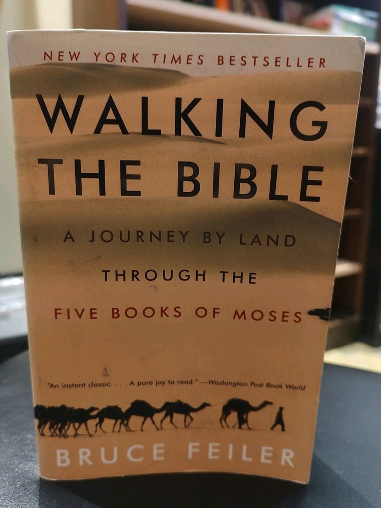 Walking the Bible: A Journey by Land Through the Five Books of Moses