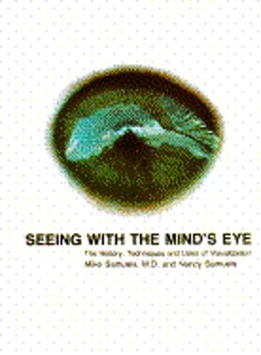 Seeing with Mind's Eye by Mike Samuels: Used