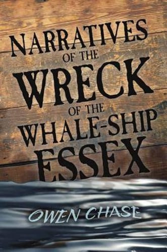Narratives of the Wreck of the Whale-Ship Essex by Owen Chase: Used