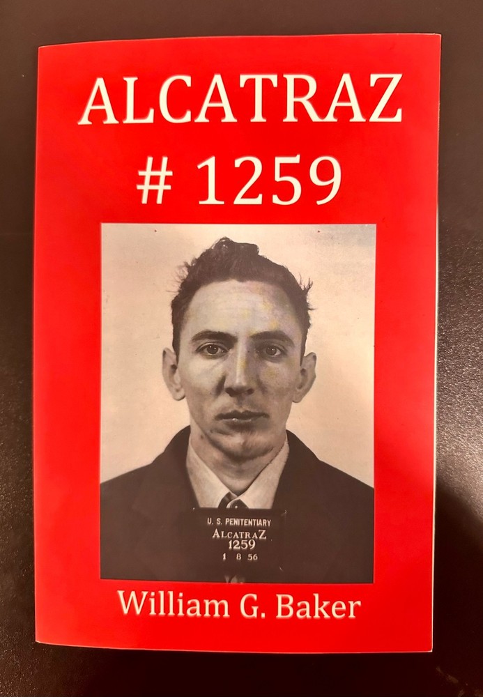Alcatraz Inmate # 1259 by William G. Baker (Paperback) *SIGNED COPY*