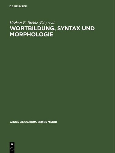 Wortbildung, Syntax und Morphologie (Hardback) Janua Linguarum. Series Maior