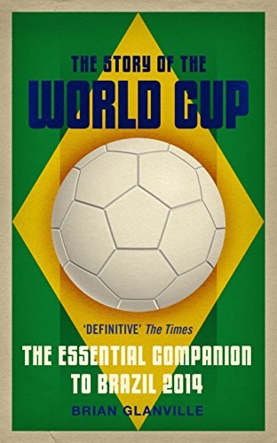 The Story of the World Cup: 2014: The Essential Companion... by Glanville, BrianFREE US DELIVERY | ISBN: 0571274501 | Quality Books