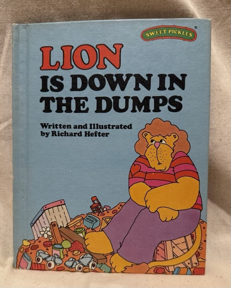 Lion Is Down in the Dumps,  Sweet Pickles Series, By Richard Hefter
