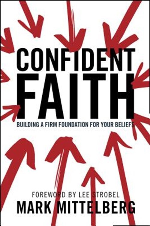Confident Faith: Building a Firm Foundation for Your Beliefs (Paperback or Softb