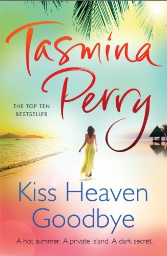 Kiss Heaven Goodbye By Tasmina Perry. 9780755358410