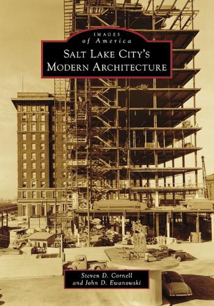Salt Lake City's Modern Architecture by Steve Cornell Paperback Book