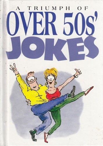 A Triumph of over 50s' Jokes by Stott, Bill, Good Book