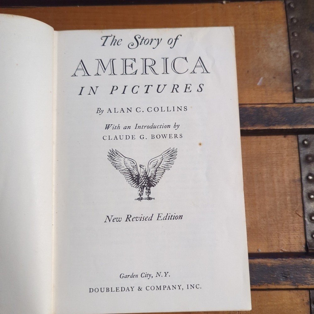 The Story of America in Pictures 1953 Hardcover by Alan C. Collins