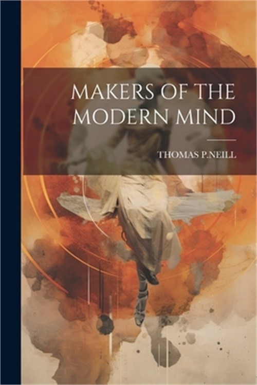 Makers of the Modern Mind (Paperback or Softback)