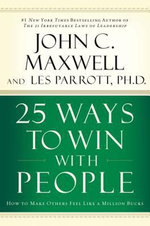 25 Ways to Win with People : How to Make Others Feel Like a MilliFree US Delivery | ISBN:0785260943