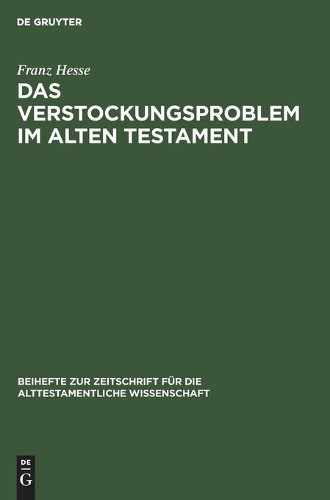 Franz Hesse Das Verstockungsproblem Im Alten Testament (Hardback)