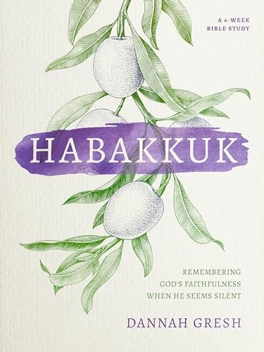 Habakkuk: Remembering God's Faithfulne..., Dannah Gresh