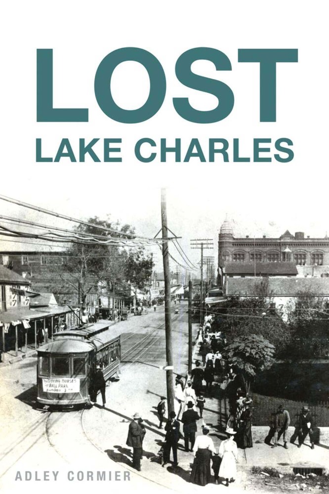 NEW The History Press Lost Lake Charles, LA 9781625858825 Lost Trade Paperback