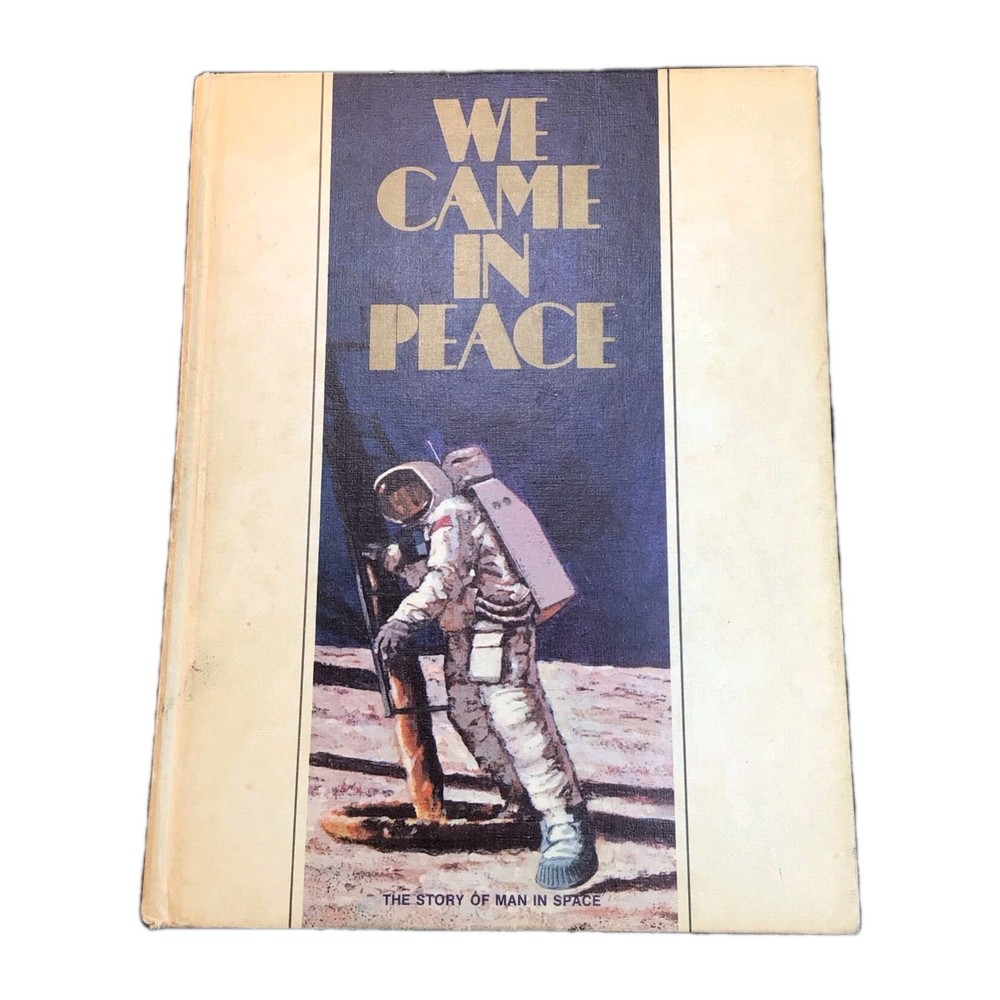 We Came in Peace, The Story of Man in Space (1969) - First Edition