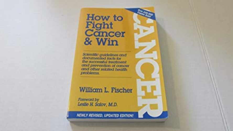 How to Fight Cancer & Win - Paperback, by Fischer William L. - Very Good x