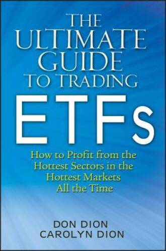 The Ultimate Guide to Trading ETFs: How To Profit from the Hottest  - ACCEPTABLE