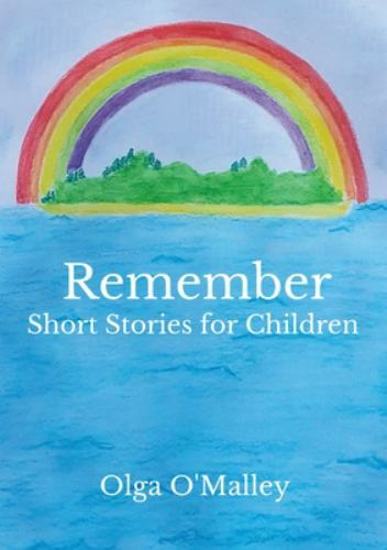 Remember, Short Stories For Children by O Malley, Olga, Like New Used, Free s...
