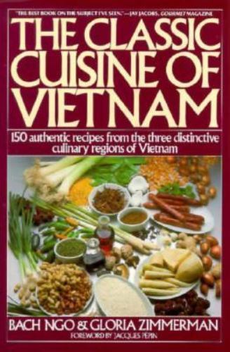 The Classic Cuisine of Vietnam Ngo, Bach, Zimmerman, Gloria paperback Used - Go