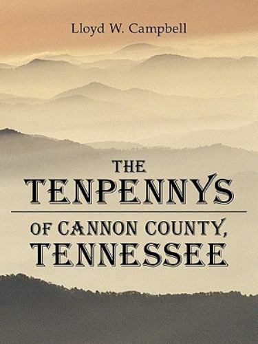 Tenpennys of Cannon County, Tennessee, Paperback by Campbell, Lloyd W., Like ...