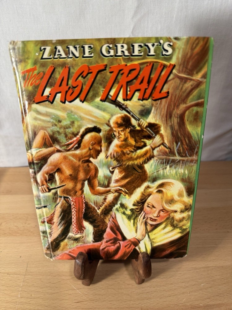 Vintage Zane Grey’s The Last Trail Pre Owned Hardcover Book