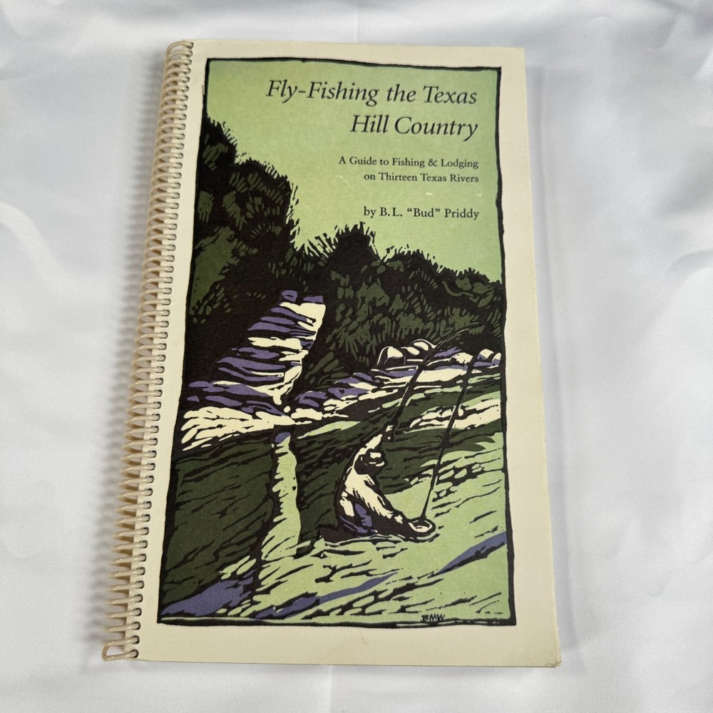 Fly-Fishing Texas Hill Country Bud Priddy Spiral Bound Guide 13 Rivers 1996