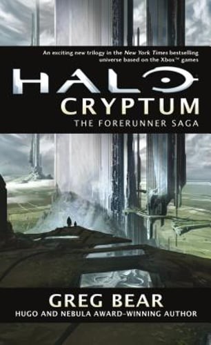 Halo: Cryptum: Book One of the Forerunner Saga by Greg Bear: Used