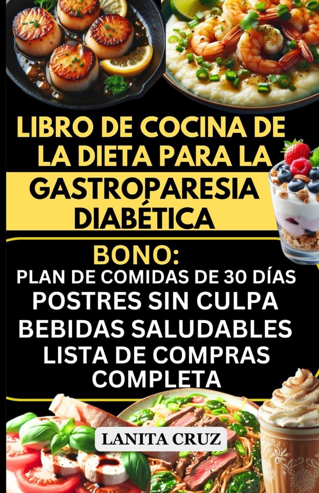 Libro de cocina de la dieta para la gastroparesia diabética: Recetas deliciosas