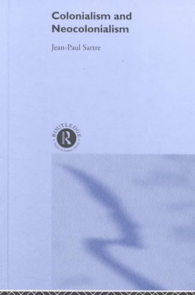 Colonialism and Neocolonialism by Jean-Paul Sartre and Azzedine Haddour Hardcover