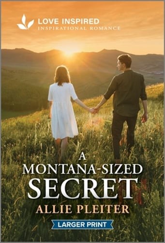 A Montana-Sized Secret: An Uplifting Inspirational Romance by Allie Pleiter