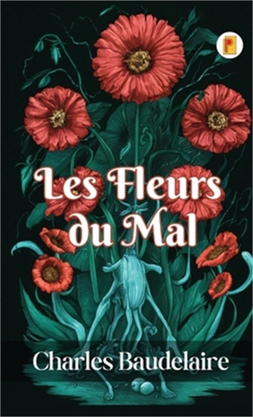 Les Fleurs du Mal (Hardback or Cased Book)