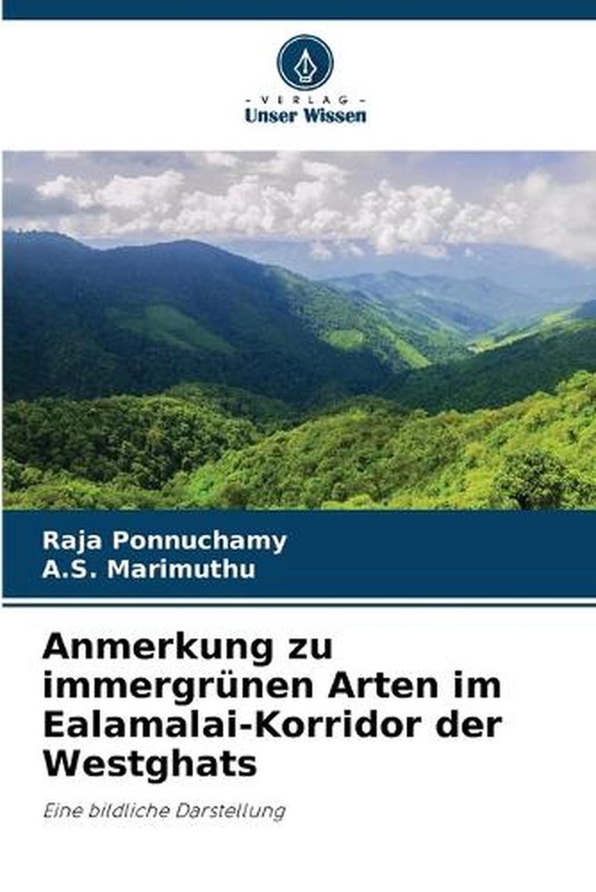 Anmerkung zu immergrnen Arten im Ealamalai-Korridor der Westghats by Raja Ponnuc