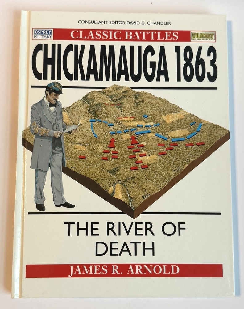 Chickamauga 1863 The River of Death, James Arnold Osprey Modern Campaigns, HC