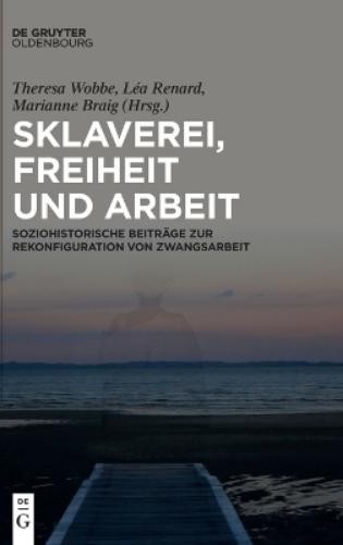 Sklaverei, Freiheit Und Arbeit (Hardback)