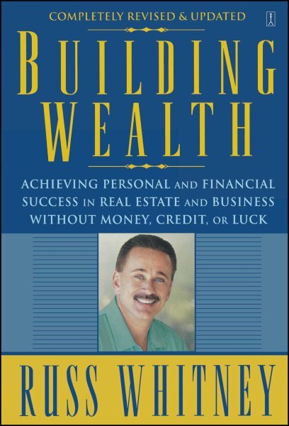 Building Wealth : Achieving Personal and Financial Success in Real Estate and...