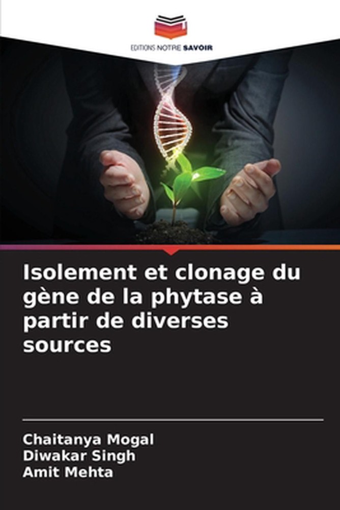 Isolement et clonage du gne de la phytase partir de diverses sources by Chaitany