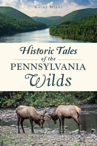 Historic Tales of the Pennsylvania Wilds, Paperback by Myers, Kathy, Like New...