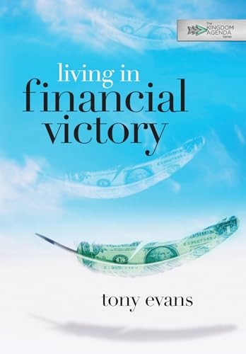Living in Financial Victory (The Kingdom..., Evans Tony