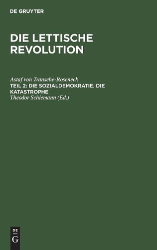 Astaf Von Transehe-Roseneck Die Sozialdemokratie. Die Katastrophe (Hardback)