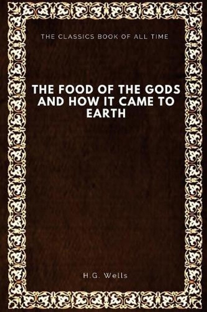 The Food of the Gods: and How It Came to Earth by H.G. Wells (English) Paperback