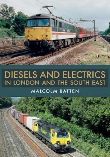 Malcolm Batten Diesels and Electrics in London and the South East (Paperback)Another great item from Rarewaves USA | Free delivery!